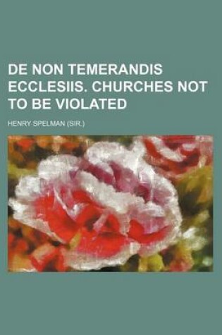 Cover of de Non Temerandis Ecclesiis. Churches Not to Be Violated