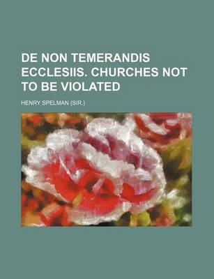 Book cover for de Non Temerandis Ecclesiis. Churches Not to Be Violated