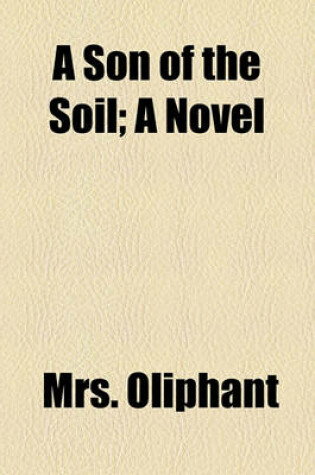 Cover of A Son of the Soil; A Novel