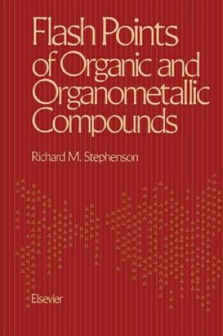 Cover of Flash Points of Organic and Organometallic Compounds