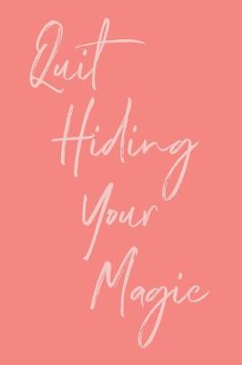 Book cover for Quit Hiding Your Magic