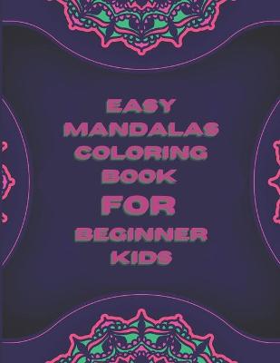 Book cover for Easy Mandalas Coloring Book For Beginner Kids