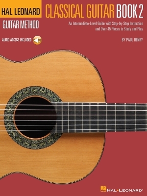 Book cover for Hal Leonard Classical Guitar Method - Book 2: An Intermediate-Level Guide with Step-By-Step Instructions by Paul Henry with Access to Online Audio