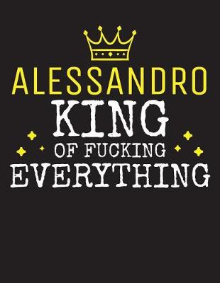 Book cover for ALESSANDRO - King Of Fucking Everything