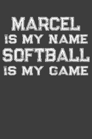 Cover of Marcel Is My Name Softball Is My Game