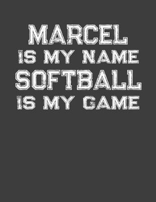 Book cover for Marcel Is My Name Softball Is My Game