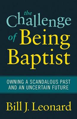 Cover of Challenge of Being Baptist