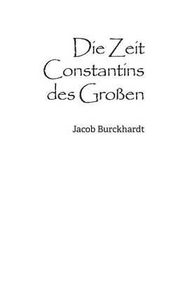 Book cover for Die Zeit Constantins des Grossen