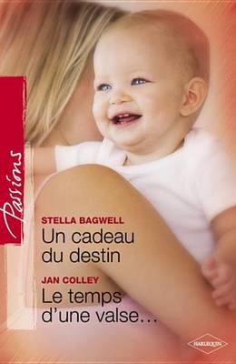 Book cover for Un Cadeau Du Destin - Le Temps D'Une Valse (Harlequin Passions)