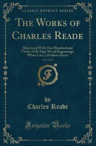 Cover of The Works of Charles Reade, Vol. 6 of 9