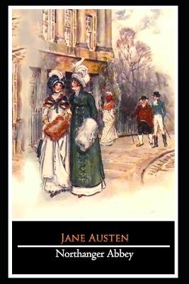 Book cover for Northanger Abbey by Jane Austen (Romantic & Fictional Novel) The Unabridged & Annotated Edition