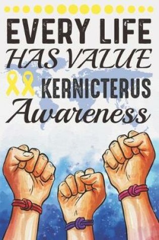 Cover of Every Life Has Value Kernicterus Awareness