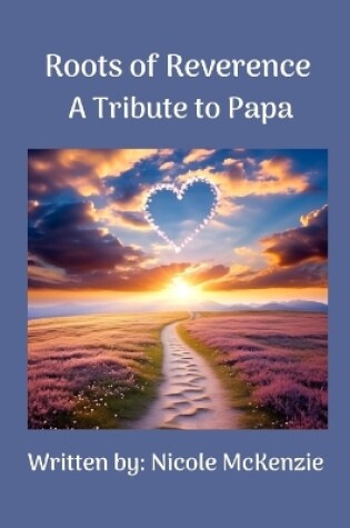 Cover of Roots of Reverence A Tribute to Papa