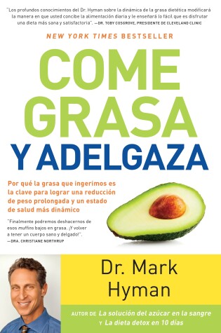 Cover of Come grasa y adelgaza: Por que la grasa que comemos es la clave para acelerar el  metabolismo  / Eat Fat, Get Thin