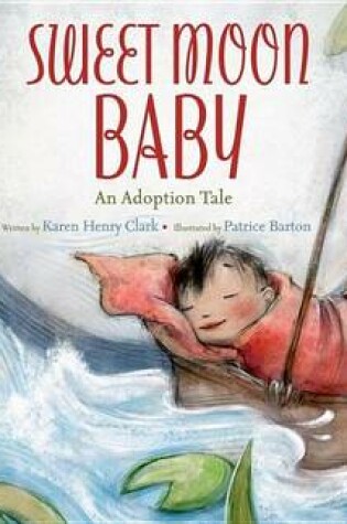 Cover of Sweet Moon Baby: An Adoption Tale