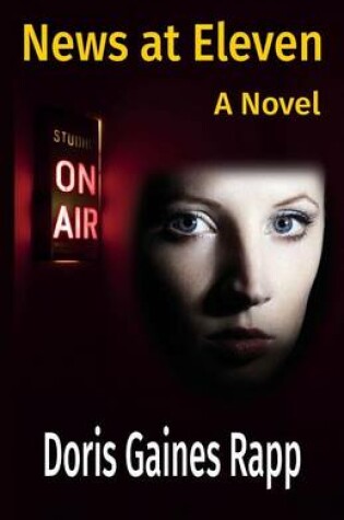 Cover of News at Eleven - A Novel