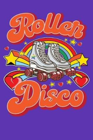 Cover of Roller Disco 70's and 80's Retro Style Notebook