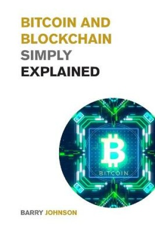 Cover of Bitcoin and Blockchain Simply Explained