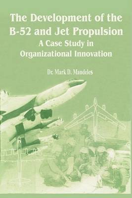 Book cover for The Development of the B-52 and Jet Propulsion