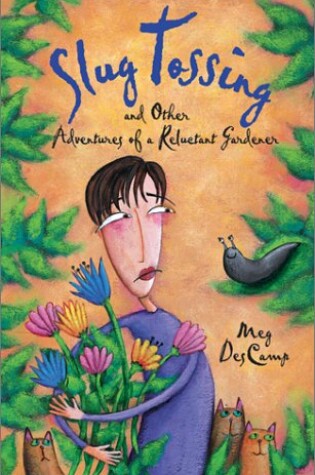 Cover of Slug Tossing and Other Adventures of a Reluctant Gardener