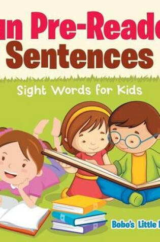 Cover of Fun Pre-Reader Sentences - Sight Words for Kids