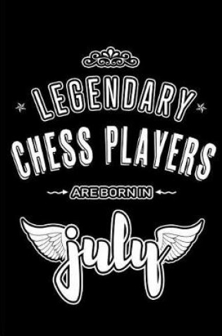 Cover of Legendary Chess Players are born in July