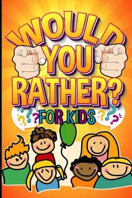 Book cover for Would You Rather For Kids