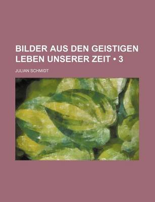 Book cover for Bilder Aus Den Geistigen Leben Unserer Zeit (3)