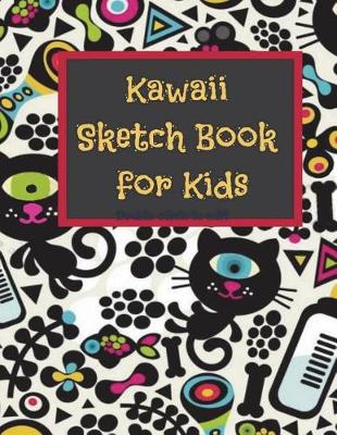 Book cover for Kawaii Sketch Book for Kids