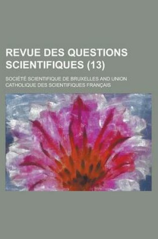 Cover of Revue Des Questions Scientifiques (13)