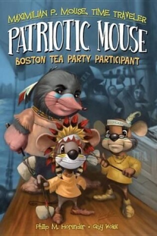 Cover of Patriotic Mouse: Boston Tea Party Participant Book 1