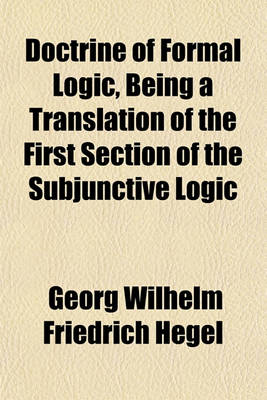 Book cover for Doctrine of Formal Logic, Being a Translation of the First Section of the Subjunctive Logic