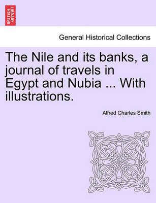 Book cover for The Nile and Its Banks, a Journal of Travels in Egypt and Nubia ... with Illustrations. Vol. II