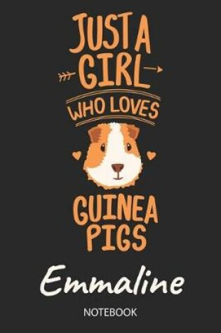 Cover of Just A Girl Who Loves Guinea Pigs - Emmaline - Notebook