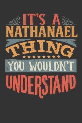 Book cover for Its A Nathanael Thing You Wouldnt Understand