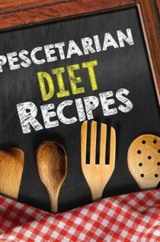 Cover of Pescetarian Diet Recipes