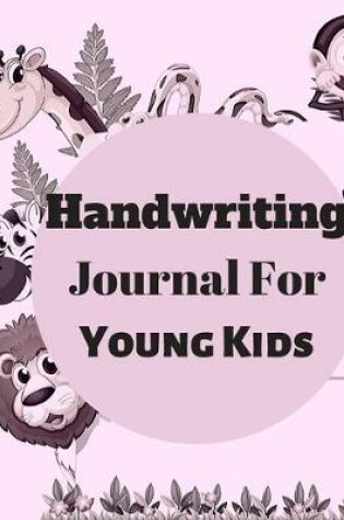 Cover of Handwriting Journal For Young Kids