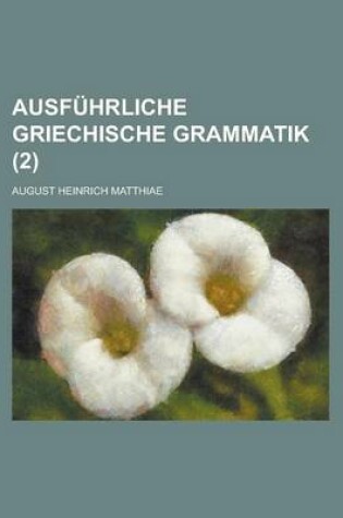 Cover of Ausfuhrliche Griechische Grammatik (2 )