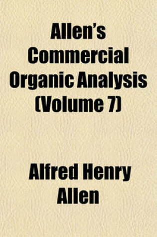 Cover of Allen's Commercial Organic Analysis (Volume 7)