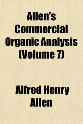 Book cover for Allen's Commercial Organic Analysis (Volume 7)