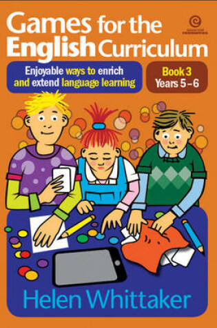 Cover of Games for the English Curriculum Bk 3 Years 5-6