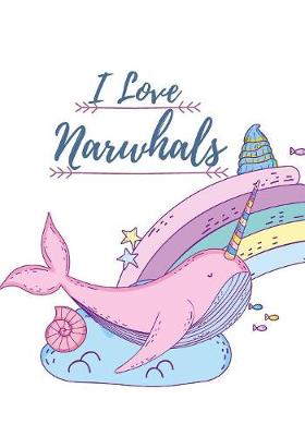 Book cover for I Love Narwhals