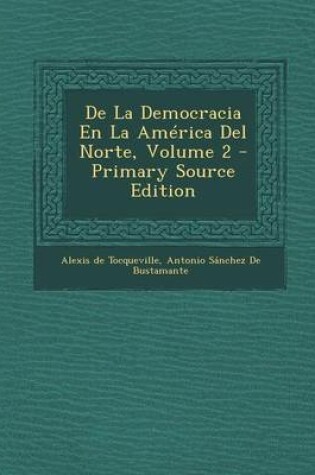 Cover of de La Democracia En La America del Norte, Volume 2
