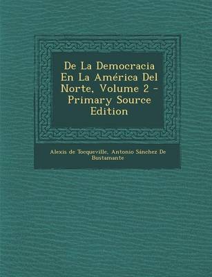 Book cover for de La Democracia En La America del Norte, Volume 2