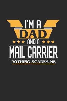 Book cover for I'm a Dad and a Mail Carrier Nothing Scares Me