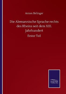 Book cover for Die Alemannische Sprache rechts des Rheins seit dem XIII. Jahrhundert