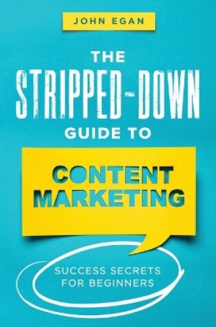 Cover of The Stripped-Down Guide to Content Marketing