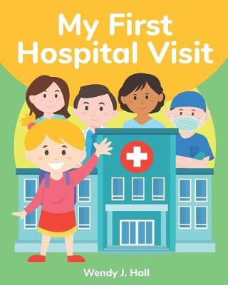 Book cover for My First Hospital Visit