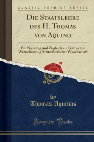 Cover of Die Staatslehre Des H. Thomas Von Aquino