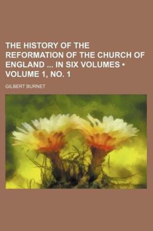 Cover of The History of the Reformation of the Church of England in Six Volumes